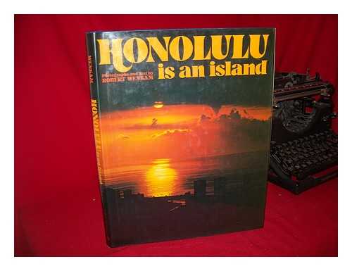 WENKAM, ROBERT (1920-) - Honolulu is an Island / Photographs and Text by Robert Wenkam