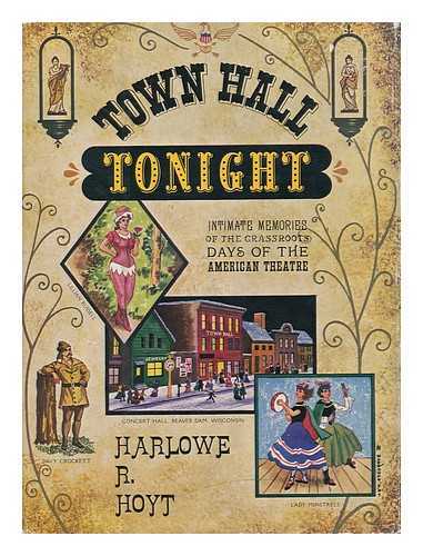 HOYT, HARLOWE RANDALL - Town Hall Tonight