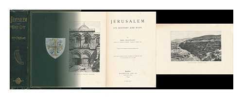 OLIPHANT, MRS. (MARGARET) (1828-1897) - Jerusalem : the Holy City ; its History and Hope