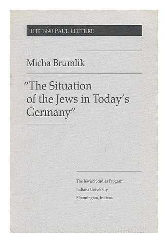 BRUMLIK, MICHA - The Situation of the Jews in Today's Germany / Micha Brumlik