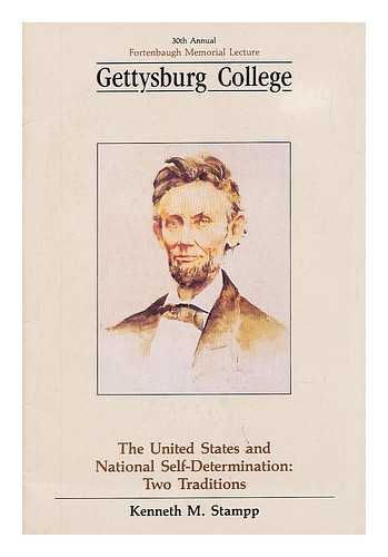 STAMPP, KENNETH M. (KENNETH MILTON) - The United States and National Self-Determination : Two Traditions / Kenneth M. Stampp