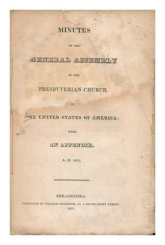 Presbyterian Church In The United States Of America - Minutes of the General Assembly of the Presbyterian Church in the United States of America; with an Appendix. A. D. 1823