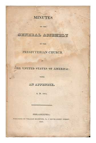 PRESBYTERIAN CHURCH IN THE UNITED STATES OF AMERICA - Minutes of the General Assembly of the Presbyterian Church in the United States of America; with an Appendix. A. D. 1823