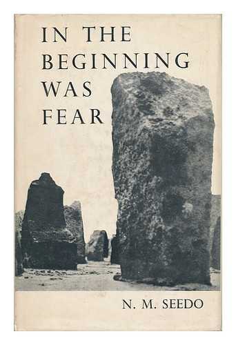 SEEDO, N. M. - In the Beginning Was Fear