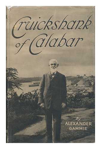 GAMMIE, ALEXANDER - Cruickshank of Calabar