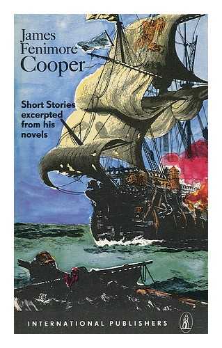 COOPER, JAMES FENIMORE - James Fenimore Cooper; Short Stories from His Novels