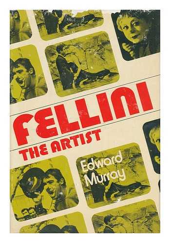 MURRAY, EDWARD - Fellini, the Artist