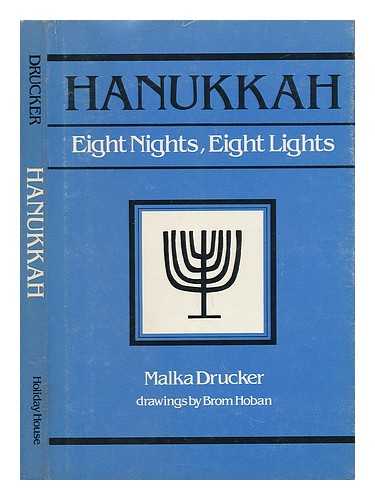 DRUCKER, MALKA - Hanukkah : Eight Nights, Eight Lights
