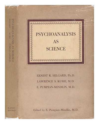 PUMPIAN-MINDLIN, EUGENE (1908-) (ED. ) - Psychoanalysis As Science; the Hixon Lectures on the Scientific Status of Psychoanalysis