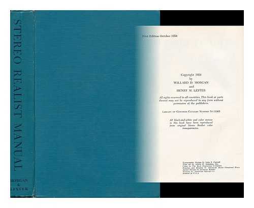 MORGAN, WILLARD DETERING (1900-1967) - Stereo Realist Manual [By] Willard D. Morgan [And] Henry M. Lester, and 14 Contributors