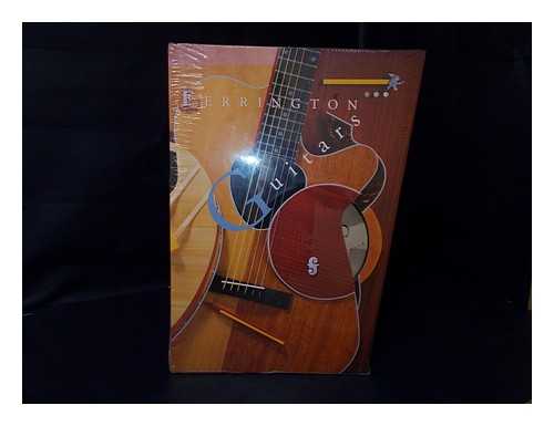 SKOLOS, NANCY - Ferrington Guitars : Featuring the Custom-Made Guitars of Master Luthier Danny Ferrington / Design and Photography, Nancy Skolos and Thomas Wedell ; Introduction, Linda Ronstadt ; Profile, Orville Schell ; Editor, Kate Giel