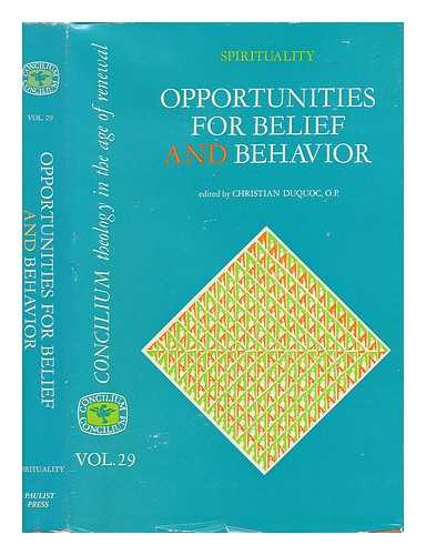 DUQUOC, CHRISTIAN (ED. ) - Opportunities for Belief and Behavior, Edited by Christian Duquoc