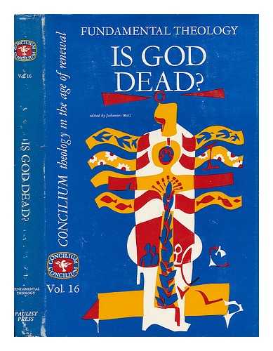 PAULIST PRESS - Is God Dead? Fundamental Theology - Volume 16