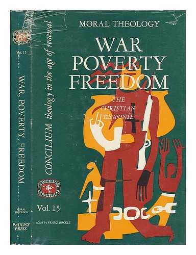 BOCKLE, FRANZ (ED. ) - War, Poverty, Freedom; the Christian Response - Moral Theory, Volume 15