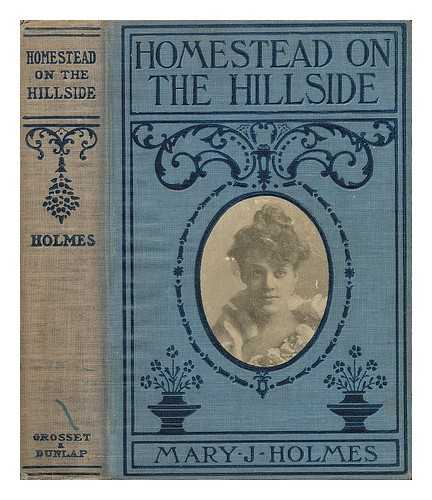 HOLMES, MARY JANE (1825-1907) - The Homestead on the Hillside