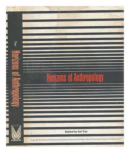 TAX, SOL (1907-) (ED. ) - Horizons of Anthropology