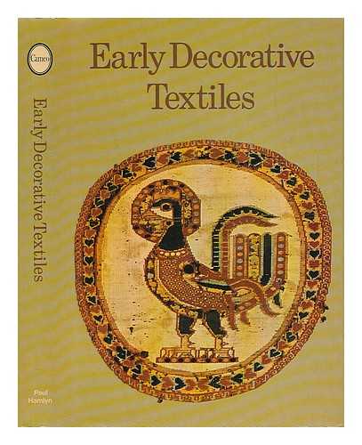 VOLBACH, WOLFGANG FRITZ (1892-1988) - Early Decorative Textiles [By] W. Fritz Volbach; [Translated from the Italian by Yuri Gabriel]