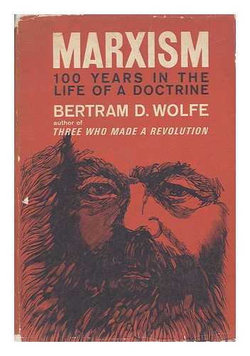 WOLFE, BERTRAM DAVID (1896-1977) - Marxism, One Hundred Years in the Life of a Doctrine