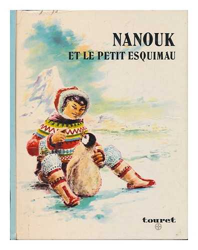 REAU, GABRIEL - Nanouk Et Le Petit Esquimau / illustre par Maurice Boulanger