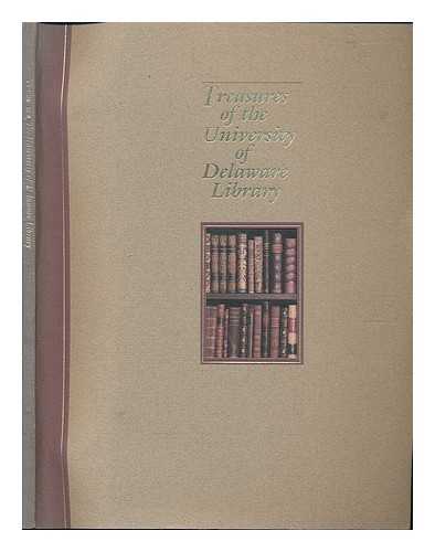 UNIVERSITY OF DELAWARE. LIBRARY - Treasures of the University of Delaware Library : a Catalog and Exhibit / Prepared under the Direction of Susan Brynteson