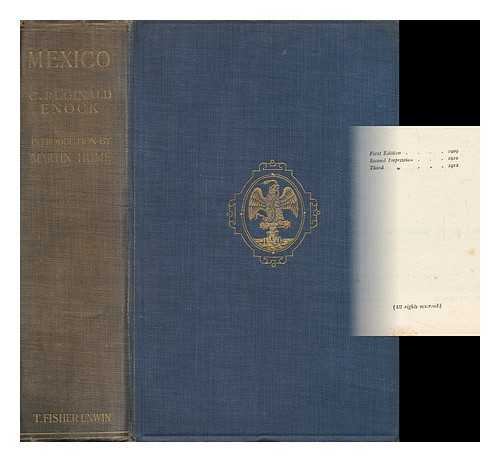 ENOCK, CHARLES REGINALD (1868-1970) - Mexico : its Ancient and Modern Civilisation, History and Political Conditions, Topography and Natural Resources, Industries and General Development