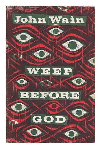 WAIN, JOHN - Weep before God; Poems