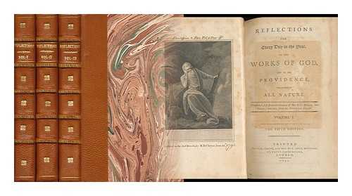 STURM, CHRISTOPH CHRISTIAN (1740-1786) - Reflections for Every Day in the Year, on the Works of God and of His Providence Throughout all Nature / from the German of C. C. Sturm - [Complete in 3 Volumes]. Translation of Betrachtungen uber Die Werke Gottes Im Reiche Der Natur...