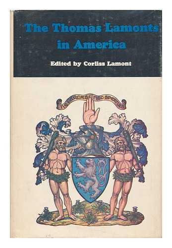 LAMONT, CORLISS (1902-) (COMP. ) - The Thomas Lamonts in America