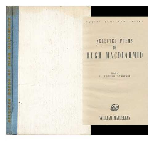 MACDIARMID, HUGH (1892-1978) - Selected Poems. Edited by R. Crombie Saunders