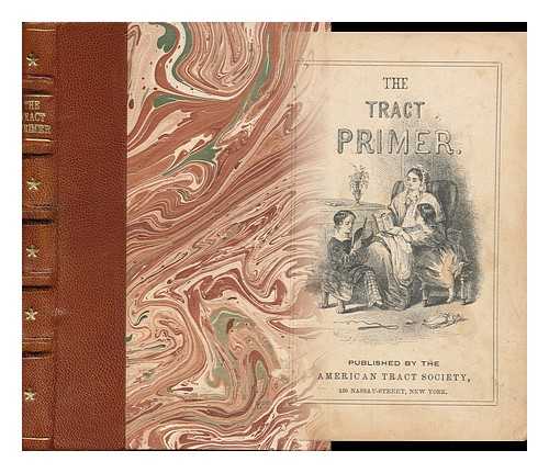 [CAULKINS, FRANCES MANWARING] (1795-1869). AMERICAN TRACT SOCIETY - The Tract Primer