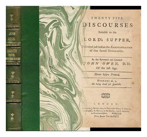 OWEN, JOHN (1616-1683) - Two Treatises by Dr. John Owen, Viz. , the Lord's Supper Fully Considered, and Twenty Five Discourses on the Lord's Supper - [