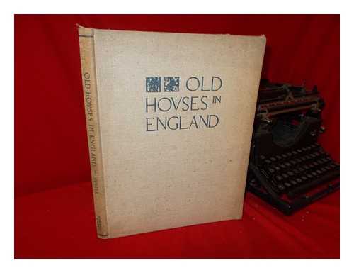 HUNTER, ROWLAND C. - Old Houses in England, by Rowland C. Hunter