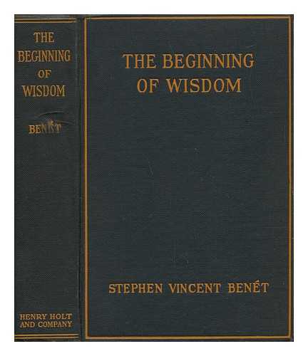 BENET, STEPHEN VINCENT (1898-1943) - The Beginning of Wisdom