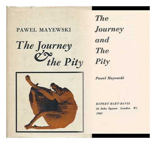 MAYEWSKI, PAWEL - The Journey and the Pity