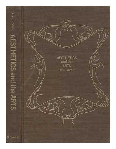 JACOBUS, LEE A. (COMP. ) - Aesthetics and the Arts [By] Lee A. Jacobus