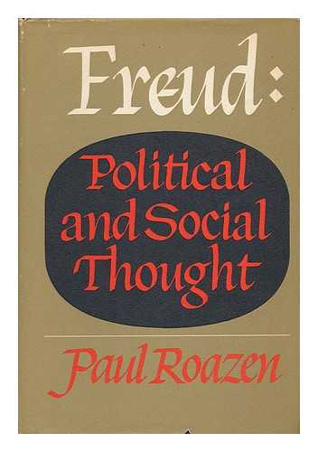 ROAZEN, PAUL (1936-) - Freud: Political and Social Thought