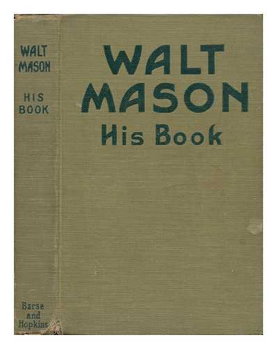 MASON, WALT (1862-1939) - Walt Mason, His Book, with an Introduction by Irvin S. Cobb