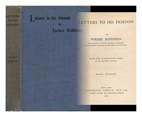 ROBINSON, FORBES (1867-1904) - Letters to His Friends