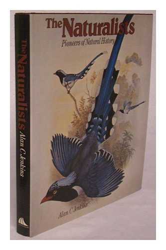 JENKINS, ALAN C. - The Naturalists : Pioneers of Natural History / Alan C. Jenkins