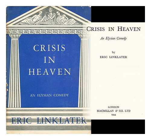 LINKLATER, ERIC - Crisis in Heaven : an Elsyian Comedy