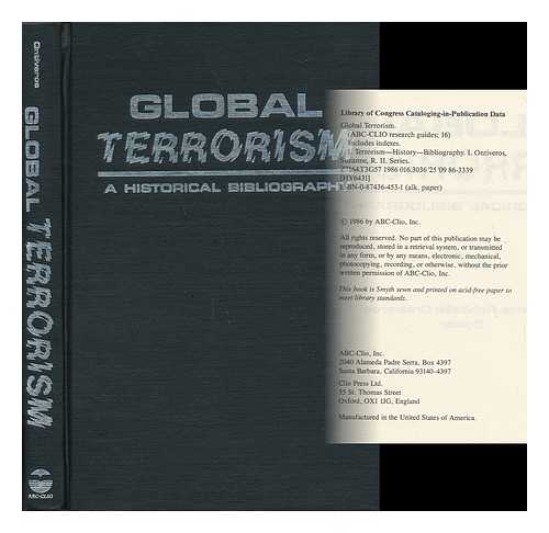 ONTIVEROS, SUZANNE ROBITAILLE (ED. ) - Global Terrorism : a Historical Bibliography / Suzanne Robitaille Ontiveros, Editor