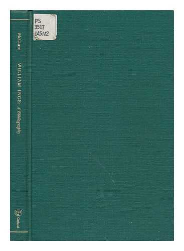 MCCLURE, ARTHUR F. - William Inge, a Bibliography / Compiled by Arthur F. McClure