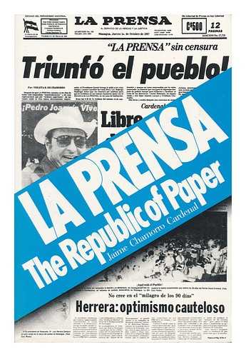 CHAMORRO CARDENAL, JAIME - La Prensa : the Republic of Paper / Jaime Chamorro Cardenal