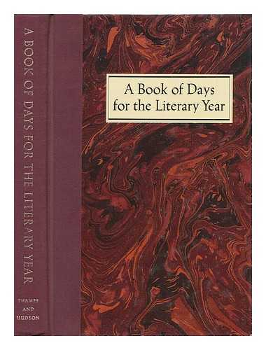 JONES, NEAL T. (ED. ) - A Book of Days for the Literary Year : Being a Compendium of Literary Lore, Including Notable Quotations, Scores of Birthdays, Myriad Marriages, Some Romance ( & Quite a Few Deaths) , all Relating to the Literary Life...