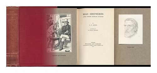 JACKS, L. P. (LAWRENCE PEARSALL) (1860-1955) - Mad Shepherds : and Other Human Studies