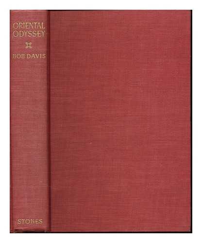 DAVIS, ROBERT H. (ROBERT HOBART) (1869-1942) - Oriental Odyssey; People Behind the Sun, by Bob Davis; with Forty-Seven Illustrations from Photographs by the Author and Others