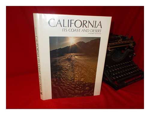 Reynolds, Robert (1925-) - California: its Coast and Desert, by Robert Reynolds. Text by Ruth Kirk and Archie Satterfield