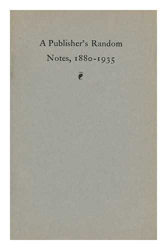 STOKES, FREDERICK ABBOT (1857-1939) - A Publisher's Random Notes, 1880-1935, by Frederick A. Stokes. First of the R. R. Bowker Memorial Lectures
