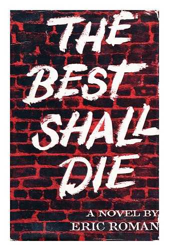 ROMAN, ERIC (1926-?) - The Best Shall Die; a Novel