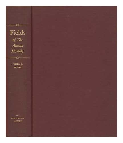 AUSTIN, JAMES C. - Fields of the Atlantic Monthly: Letters to an Editor, 1861-1870